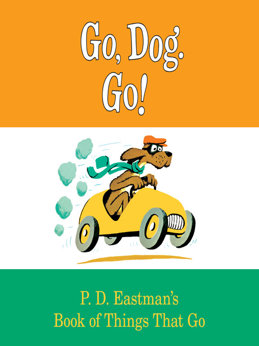 Title details for Go, Dog. Go! by P.D. Eastman - Available